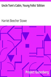 Uncle Tom's Cabin, Young Folks' Edition by Harriet Beecher Stowe