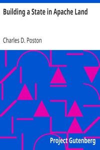 Building a State in Apache Land by Charles D. Poston