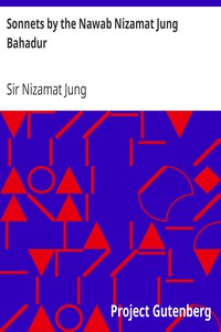 Sonnets by the Nawab Nizamat Jung Bahadur by Sir Nizamat Jung