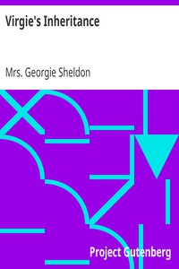 Virgie's Inheritance by Mrs. Georgie Sheldon