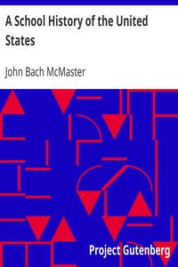 A School History of the United States by John Bach McMaster