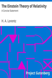 The Einstein Theory of Relativity: A Concise Statement by H. A. Lorentz