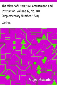 The Mirror of Literature, Amusement, and Instruction. Volume 12, No. 340,