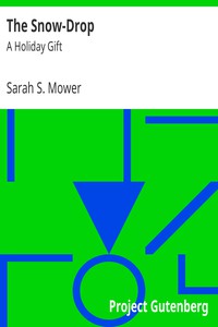 The Snow-Drop by Sarah S. Mower