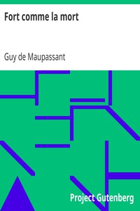 Fort comme la mort by Guy de Maupassant