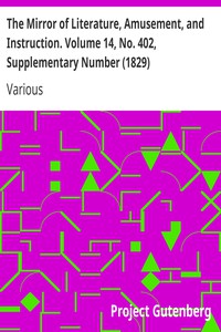 The Mirror of Literature, Amusement, and Instruction. Volume 14, No. 402,