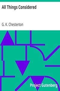 All Things Considered by G. K. Chesterton