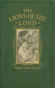 The Lions of the Lord: A Tale of the Old West by Harry Leon Wilson