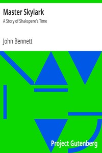 Master Skylark: A Story of Shakspere's Time by John Bennett