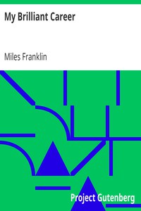 My Brilliant Career by Miles Franklin