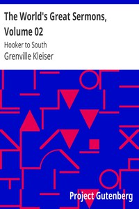 The World's Great Sermons, Volume 02: Hooker to South by Grenville Kleiser