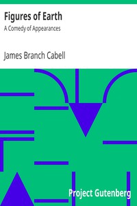 Figures of Earth: A Comedy of Appearances by James Branch Cabell