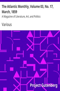 The Atlantic Monthly, Volume 03, No. 17, March, 1859 by Various