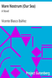 Mare Nostrum (Our Sea): A Novel by Vicente Blasco Ibáñez