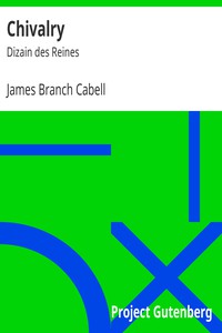 Chivalry: Dizain des Reines by James Branch Cabell