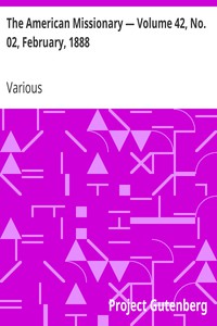 The American Missionary — Volume 42, No. 02, February, 1888 by Various