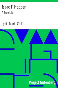 Isaac T. Hopper: A True Life by Lydia Maria Child