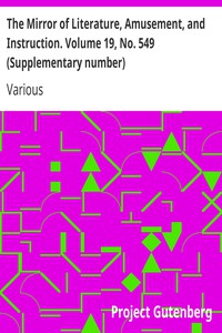 The Mirror of Literature, Amusement, and Instruction. Volume 19, No. 549