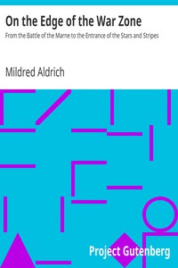 On the Edge of the War Zone by Mildred Aldrich