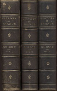 A Popular History of France from the Earliest Times, Volume 1 by François Guizot