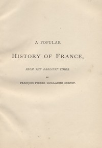 A Popular History of France from the Earliest Times, Volume 5 by François Guizot