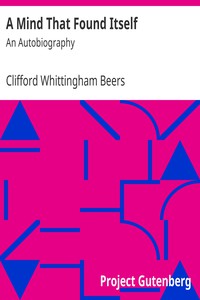 A Mind That Found Itself: An Autobiography by Clifford Whittingham Beers