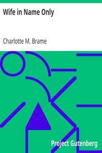 Wife in Name Only by Charlotte M. Brame