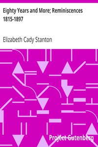 Eighty Years and More; Reminiscences 1815-1897 by Elizabeth Cady Stanton