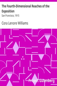 The Fourth-Dimensional Reaches of the Exposition: San Francisco, 1915 by Williams