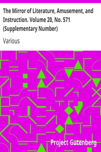 The Mirror of Literature, Amusement, and Instruction. Volume 20, No. 571