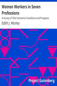 Women Workers in Seven Professions by Edith J. Morley