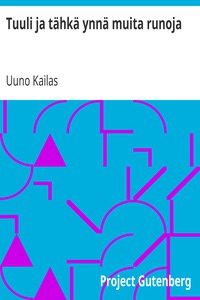 Tuuli ja tähkä ynnä muita runoja by Uuno Kailas