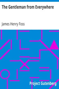 The Gentleman from Everywhere by James Henry Foss