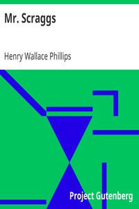 Mr. Scraggs by Henry Wallace Phillips