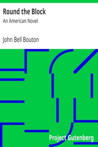 Round the Block: An American Novel by John Bell Bouton