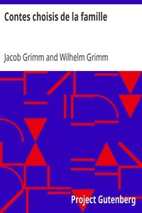 Contes choisis de la famille by Jacob Grimm and Wilhelm Grimm