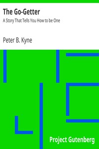 The Go-Getter: A Story That Tells You How to be One by Peter B. Kyne