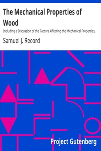 The Mechanical Properties of Wood by Samuel J. Record