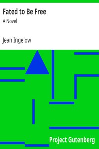 Fated to Be Free: A Novel by Jean Ingelow