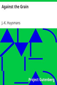 Against the Grain by J.-K. Huysmans