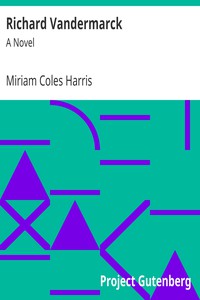 Richard Vandermarck: A Novel by Miriam Coles Harris