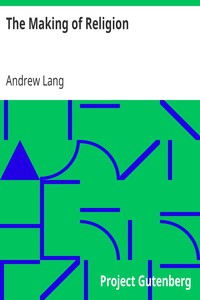 The Making of Religion by Andrew Lang