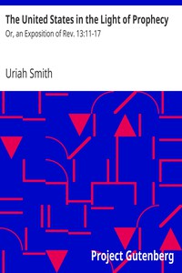 The United States in the Light of Prophecy by Uriah Smith