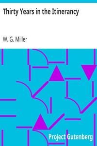 Thirty Years in the Itinerancy by W. G. Miller