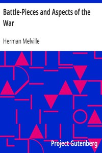 Battle-Pieces and Aspects of the War by Herman Melville