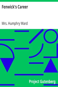 Fenwick's Career by Mrs. Humphry Ward