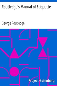 Routledge's Manual of Etiquette by George Routledge