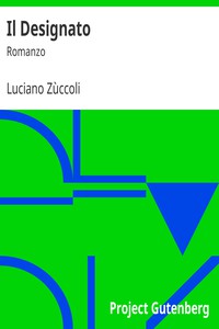 Il Designato: Romanzo by Luciano Zùccoli