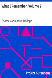 What I Remember, Volume 2 by Thomas Adolphus Trollope