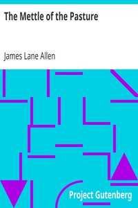 The Mettle of the Pasture by James Lane Allen